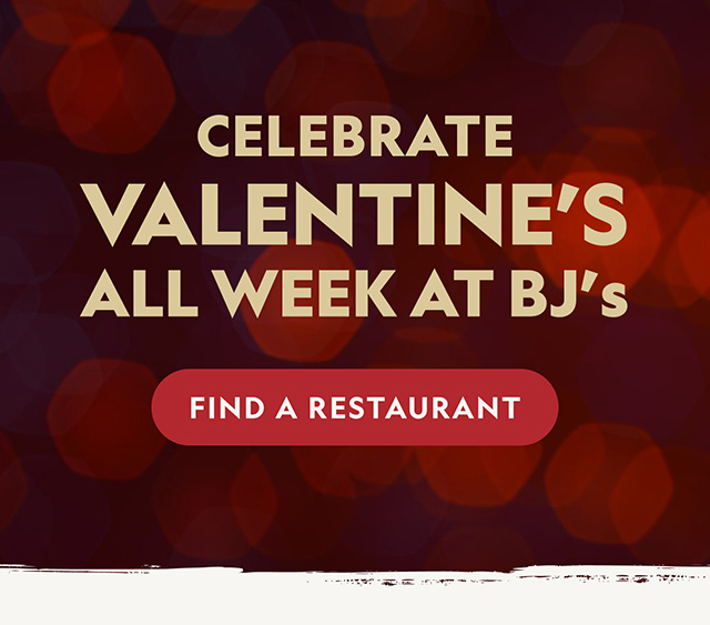 A Valentine's Week to Remember♥ - BJ's Restaurant & Brewhouse
